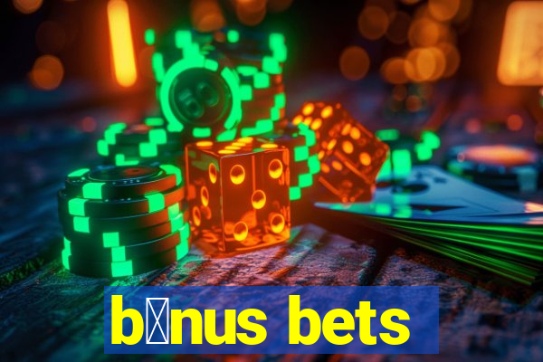 b么nus bets