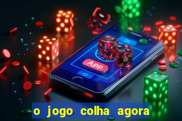 o jogo colha agora paga mesmo