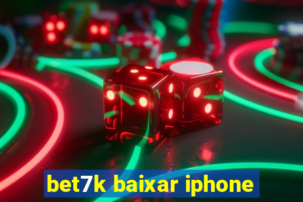 bet7k baixar iphone