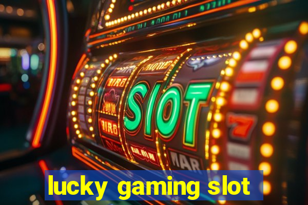 lucky gaming slot