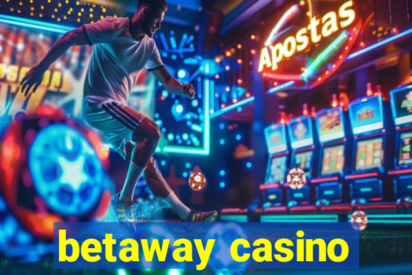 betaway casino