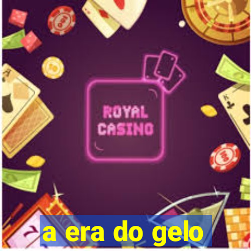 a era do gelo