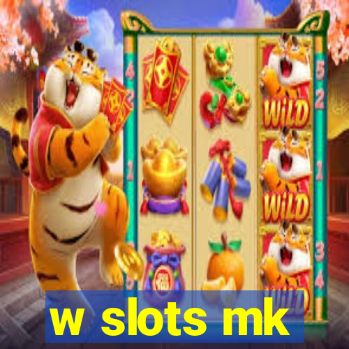 w slots mk