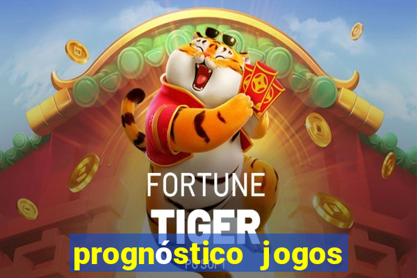 prognóstico jogos de hoje