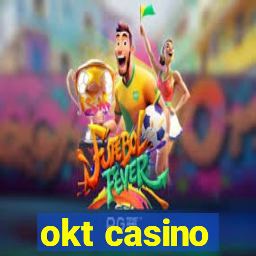 okt casino