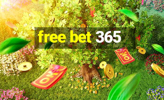 free bet 365