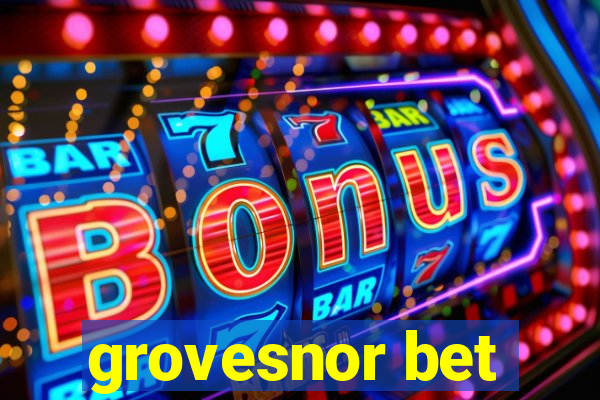 grovesnor bet