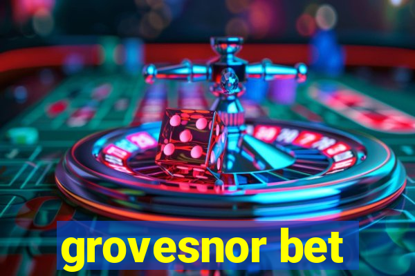 grovesnor bet