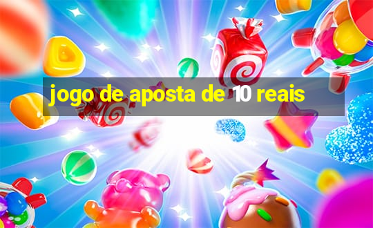 jogo de aposta de 10 reais