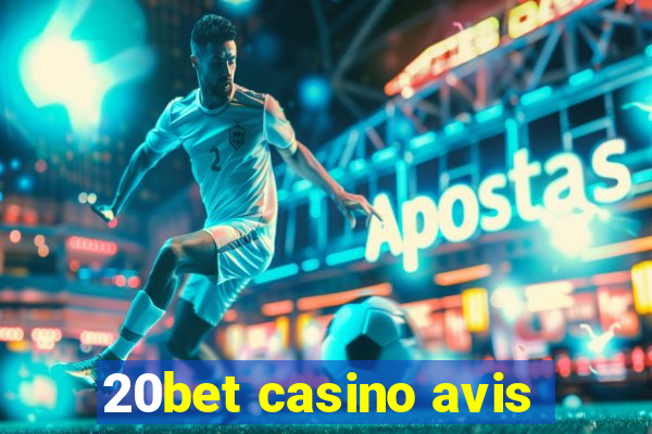 20bet casino avis