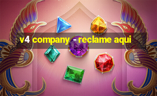 v4 company - reclame aqui