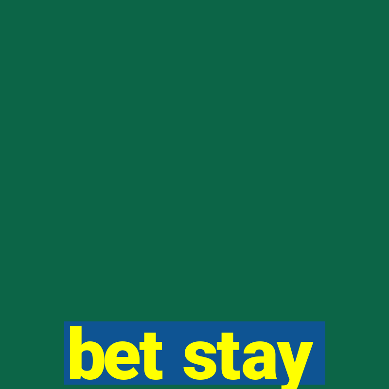 bet stay