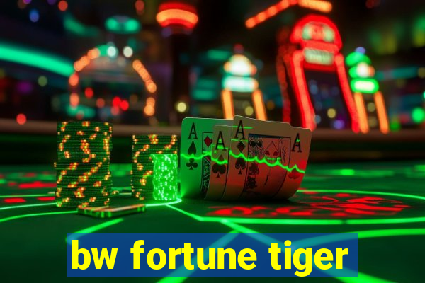 bw fortune tiger