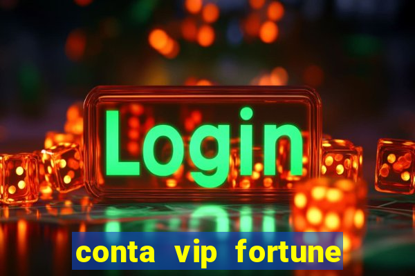 conta vip fortune tiger grátis