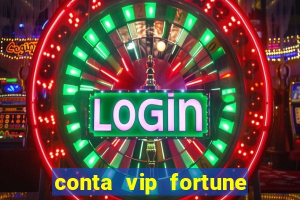 conta vip fortune tiger grátis