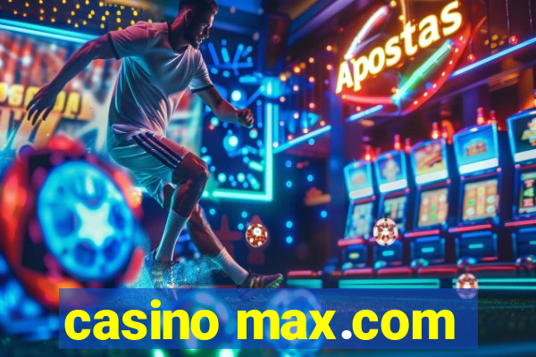 casino max.com