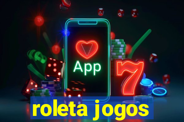 roleta jogos