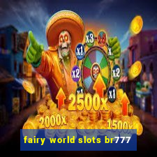 fairy world slots br777