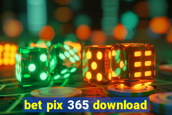 bet pix 365 download