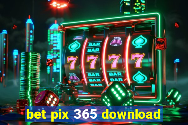 bet pix 365 download