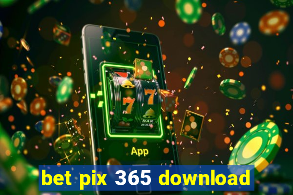 bet pix 365 download