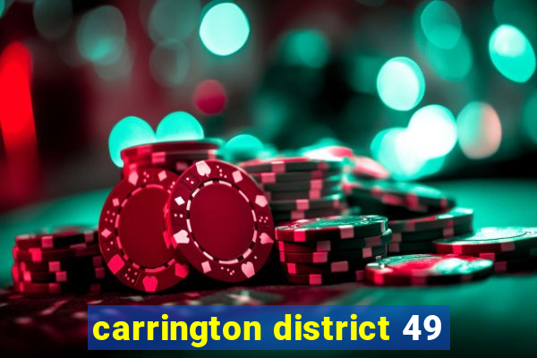 carrington district 49