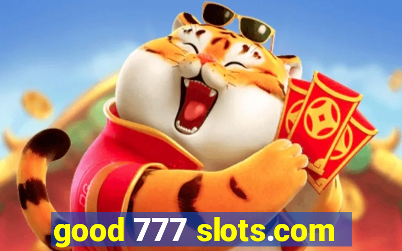 good 777 slots.com