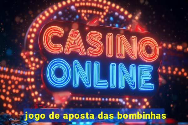 jogo de aposta das bombinhas