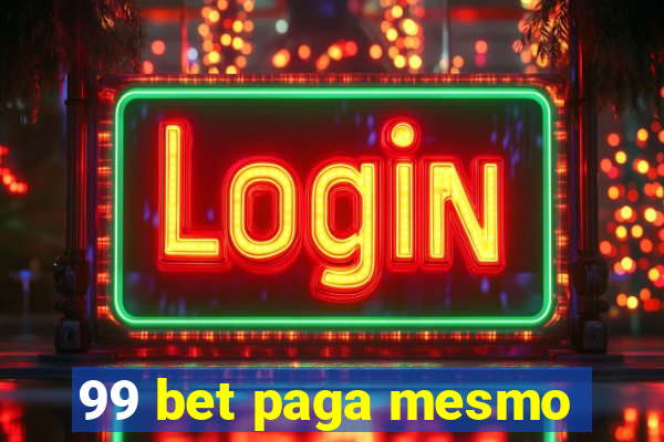 99 bet paga mesmo