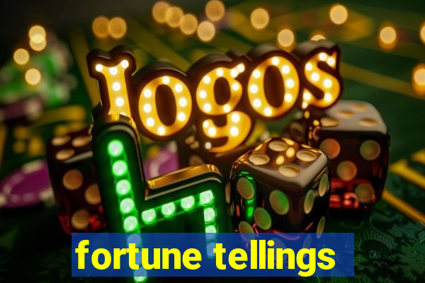 fortune tellings