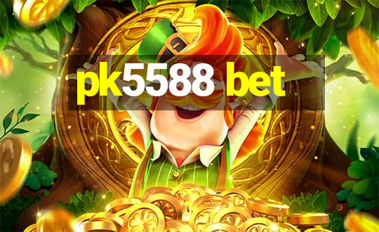 pk5588 bet