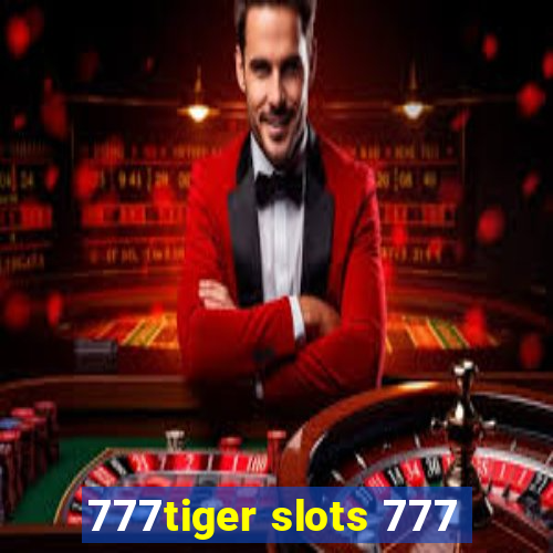 777tiger slots 777