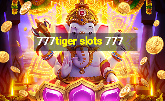 777tiger slots 777