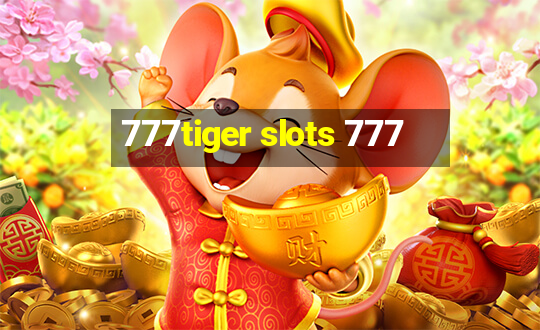 777tiger slots 777