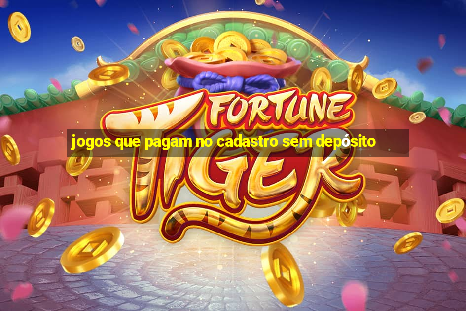 jogos que pagam no cadastro sem depósito