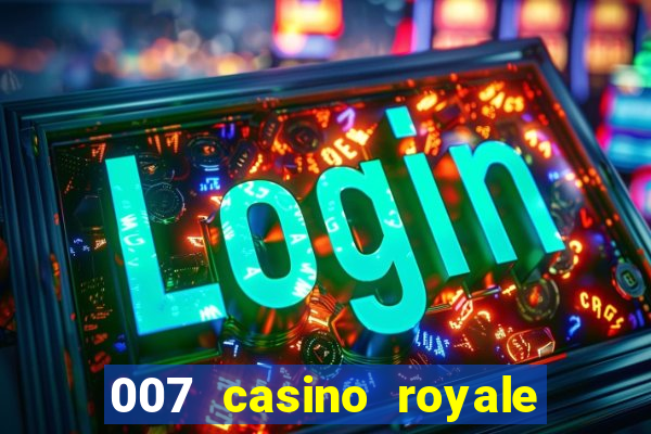 007 casino royale poker scene dublado