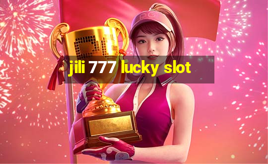 jili 777 lucky slot