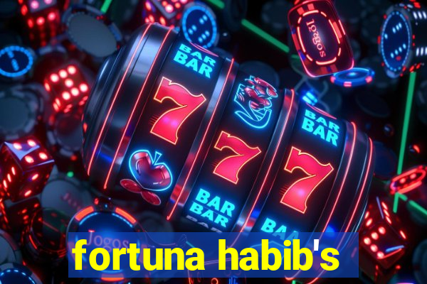 fortuna habib's