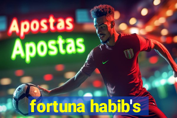 fortuna habib's