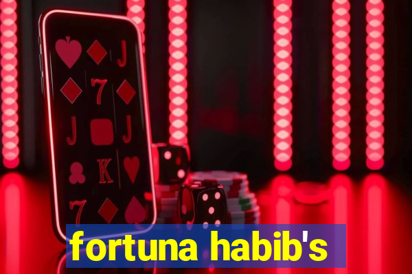 fortuna habib's