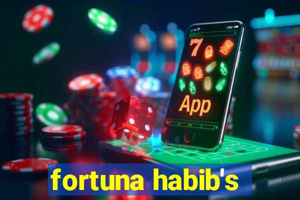 fortuna habib's