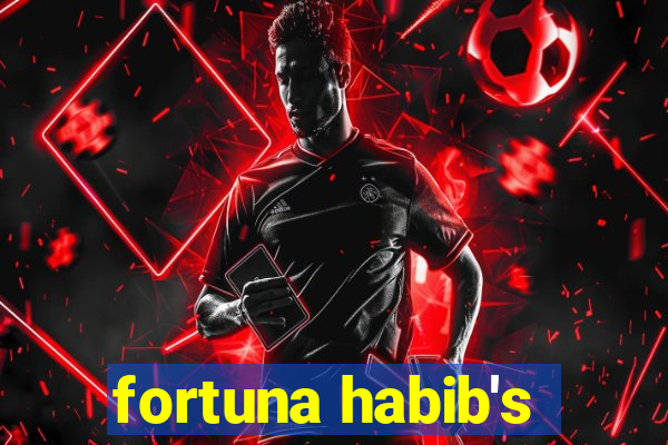 fortuna habib's