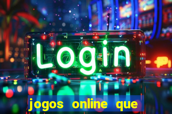 jogos online que ganha dinheiro de verdade