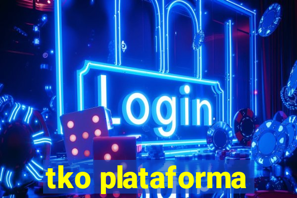 tko plataforma