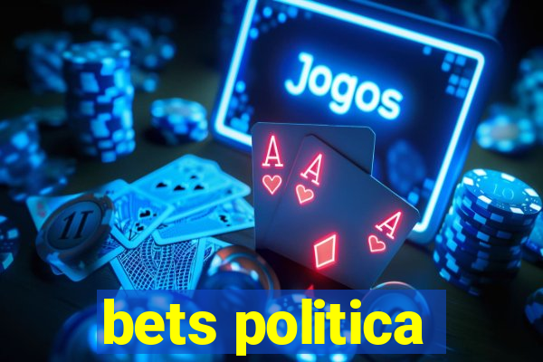 bets politica