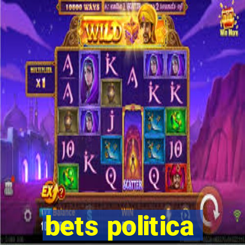 bets politica