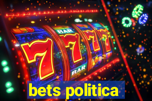 bets politica