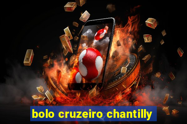 bolo cruzeiro chantilly