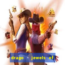 drago - jewels of fortune slot