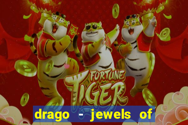 drago - jewels of fortune slot